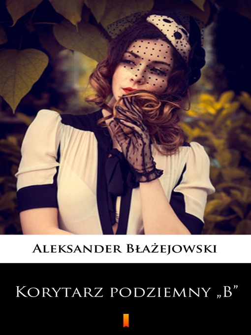 Title details for Korytarz podziemny „B" by Aleksander Błażejowski - Wait list